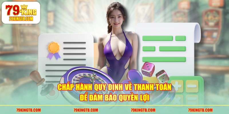Chấp hành quy định về thanh toán để đảm bảo quyền lợi